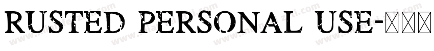 RUSTED PERSONAL USE字体转换